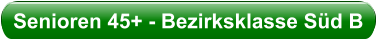 Senioren 45+ - Bezirksklasse Süd B