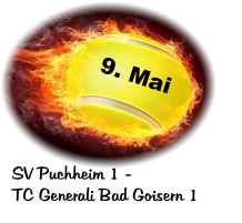 9. Mai SV Puchheim 1 -			 TC Generali Bad Goisern 1