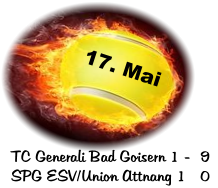 17. Mai TC Generali Bad Goisern 1 -	9 SPG ESV/Union Attnang 1	0
