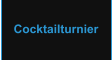 Cocktailturnier