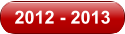 2012 - 2013